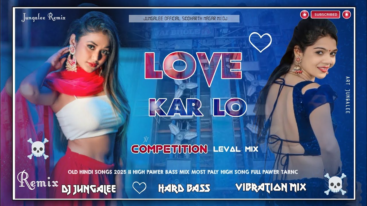 DUNIYA ME AAYE HO TO LOVE KAR LO | DJ JUNGLEE REMIX | HINDI SONG KHATARNAAK COMMPETITION HARD BASS 
