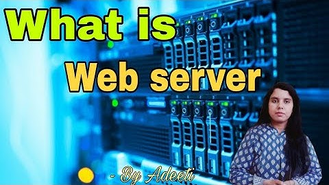 वेब सर्वर क्या है?? Explained Web Server