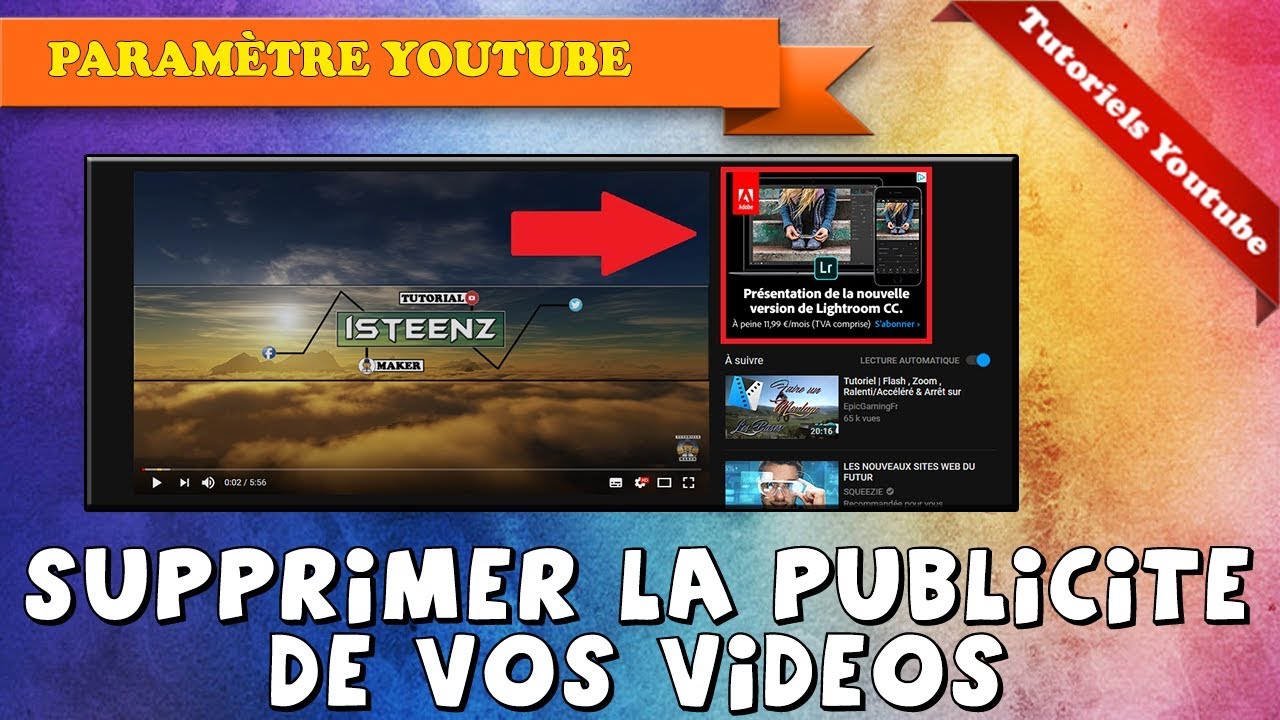 [Tuto] Comment enlever la publicité non monétisée de vos vidéos en 2020