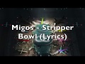 Migos - Stripper Bowl (Lyrics) [Explicit]