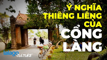 Cổng làng - Biểu tượng văn hóa của làng quê Bắc bộ