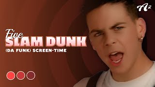 Five - Slam Dunk (Da Funk) | Focus + Solo Screen-Time Ranking