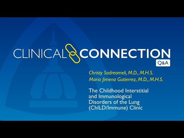 Childhood Interstitial and Immunological Disorders of the Lung (ChILD/Immune) Clinic - Q&A