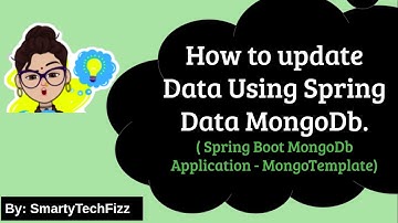 Spring Data Mongodb Update Example | Spring Boot Mongodb Update Document | MongoTemplate Update