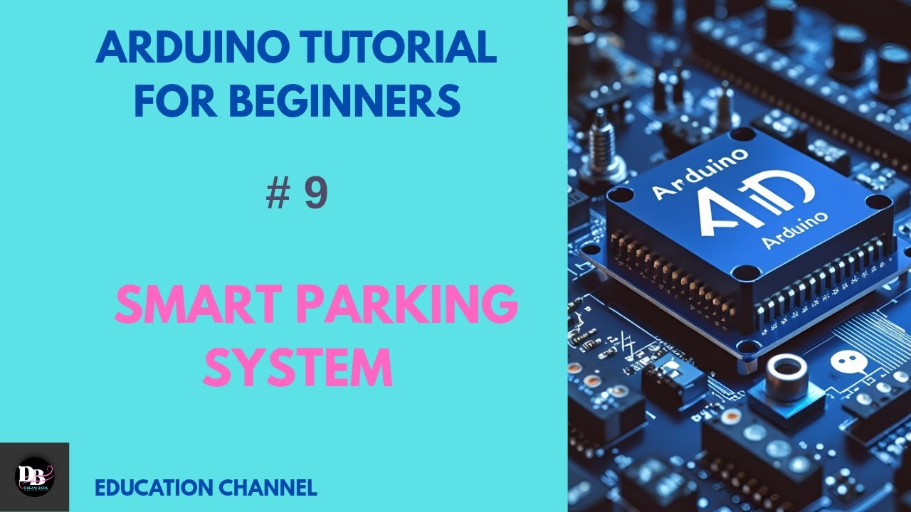 Arduino Tutorial: Smart Parking System using Ultrasonic Sensor