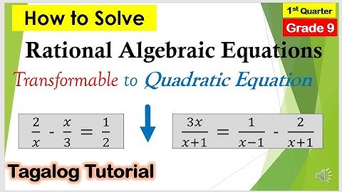 [Tagalog] Solving Rational Algebraic Equation #QuadraticEquation #Math9 #Firstquarter