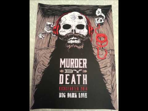 Big Dark Love (demo) - Murder By Death