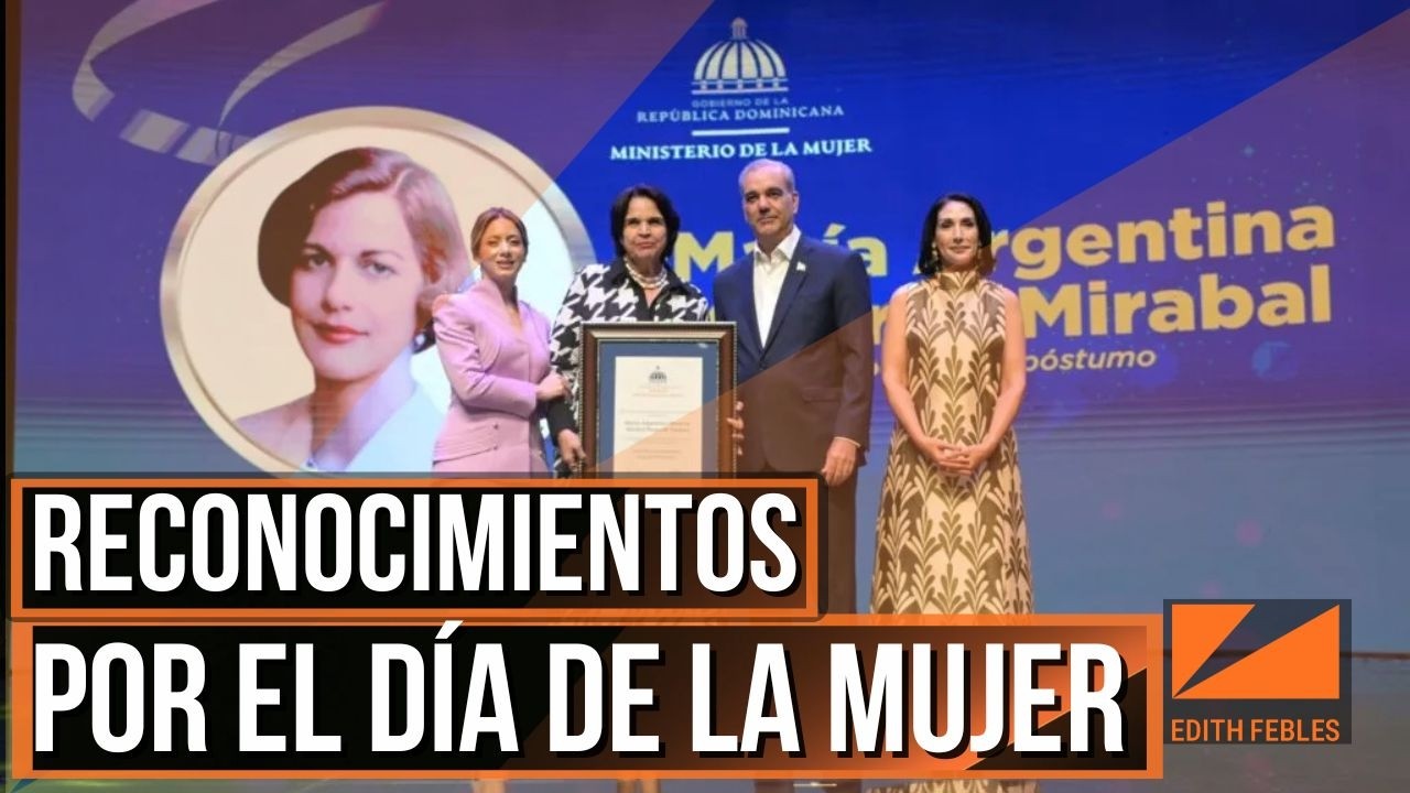 Rinden tributo a Minerva Mirabal y a Enerolisa Núñez en premios por el Día de la Mujer