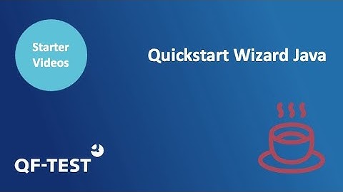 The Quickstart Wizard Java | Automation GUI Testing for Java, Web, Android and Windows