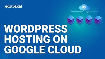 How to Host a WordPress Website on Google Cloud for Free | Google Cloud Training | Edureka