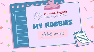 UNIT 1 : My hobbies | Tiếng Anh lớp 7| Cô Loan Tiếng Anh