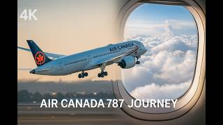 4K Air Canada 787 Dreamliner: From Runway to the Clouds ✈️