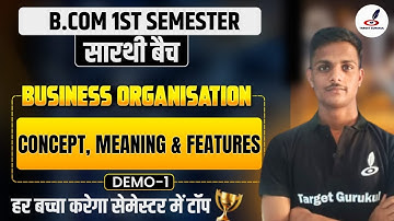 Concept Meaning & Feature of Business Organisation| B.Com 1st Semester | Introduction | Paper