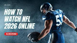 How To Watch NFL 2026 Live Stream From Online Without Any Cable From Everywhere