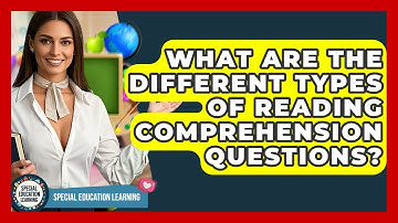 What Are The Different Types Of Reading Comprehension Questions? - Special Education Learning