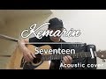 Kemarin - seventeen | Acoustic cover | kin fingerstyle