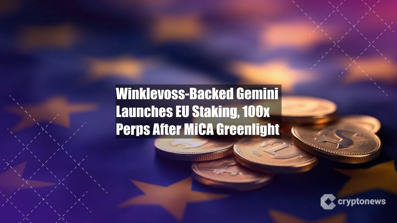 Winklevoss-Backed Gemini Launches EU Staking, 100x Perps After - YouTube