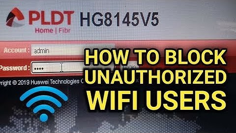 HOW TO BLOCK UNAUTHORIZED USER ON MY PLDT WIFI.