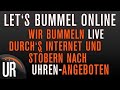 LET'S BUMMEL! LIVE ONLINE NACH UHREN STÖBERN