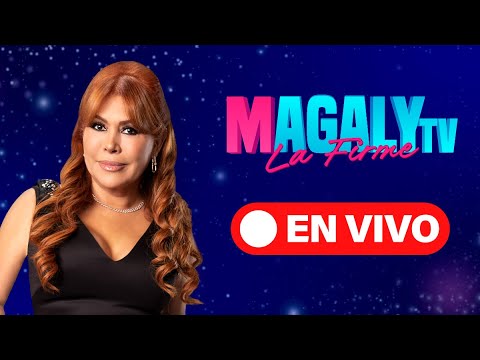 ¿Dónde ver Magaly TV La Firme EN VIVO y a qué hora inicia hoy, 27 de agosto? | RESPUESTAS | EL COMERCIO PERÚ
