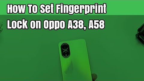 How To Set Fingerprint Lock on Oppo A38, A58
