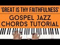 Great Is Thy Faithfulness | Gospel Jazz Chords | Piano Tutorial