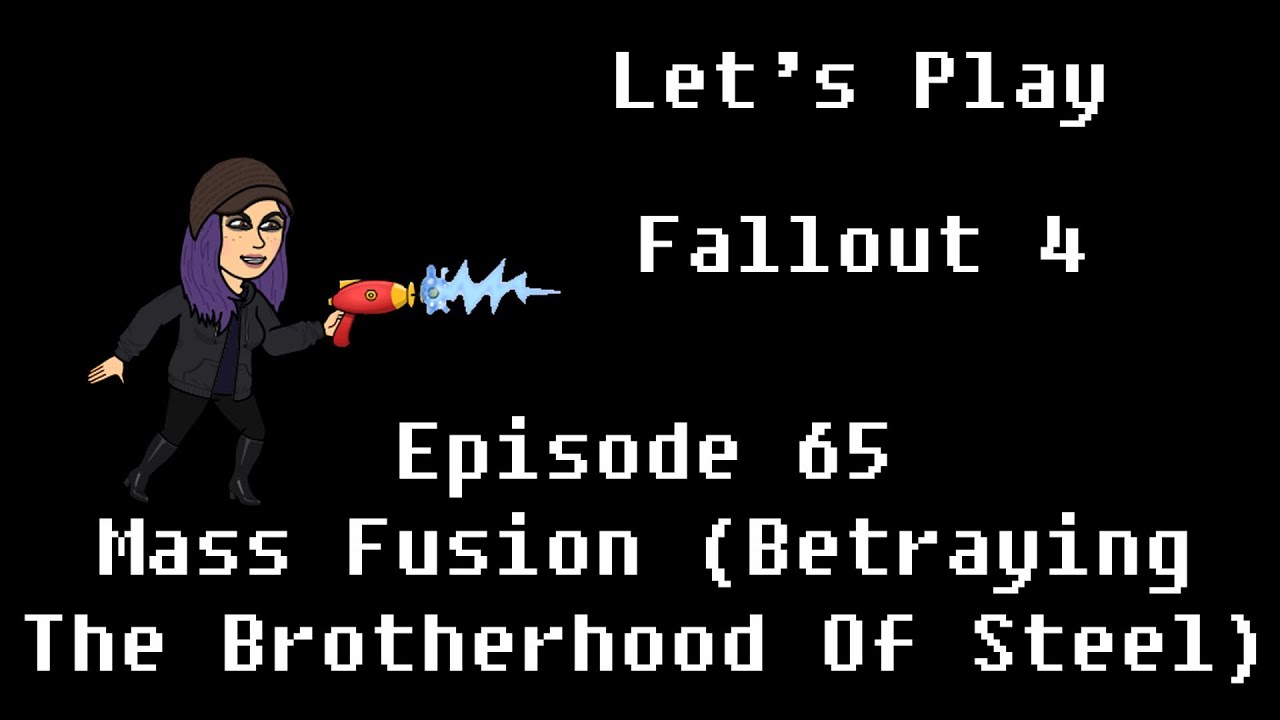 Fallout 4 Episode 65 Mass Fusion (Betraying The Brotherhood Of Steel