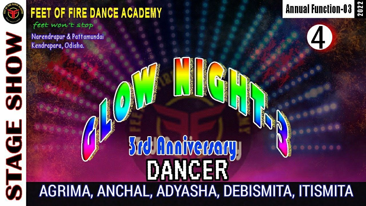GLOW NIGHT 3 3RD ANNIVERSARY ANNUAL FUNCTION 2022 FEET OF FIRE DANCE ACADEMY V4