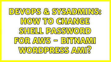 DevOps & SysAdmins: How to change shell password for AWS - Bitnami Wordpress AMI?