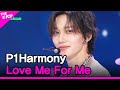 P1Harmony, Love Me For Me [THE SHOW 230613]