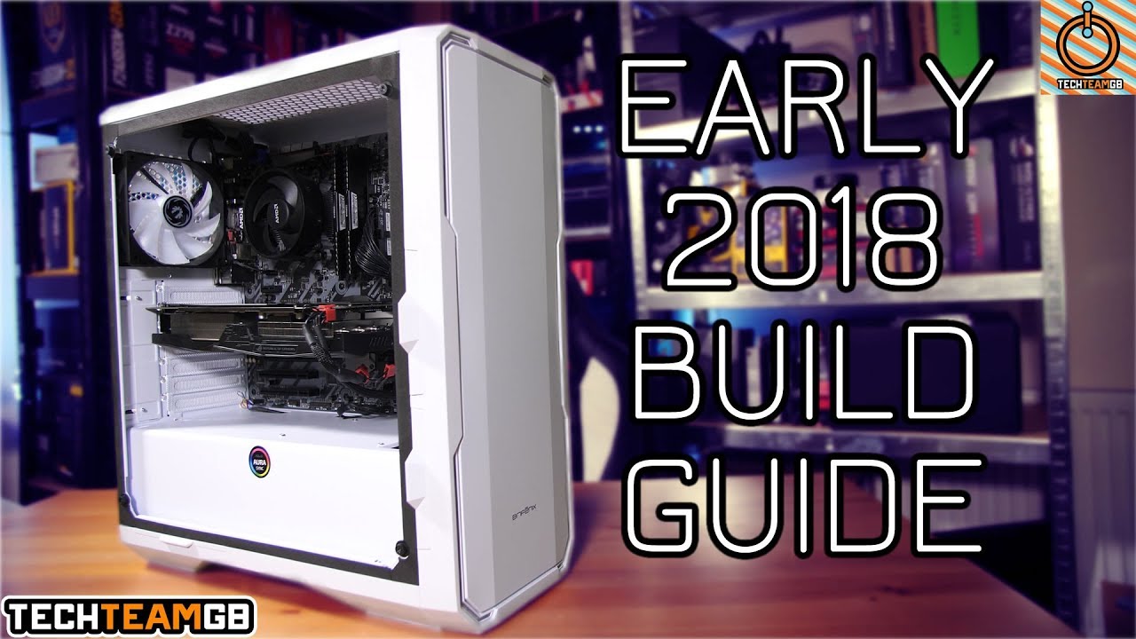 Early 2018 £1000 Gaming PC Build Guide YouTube