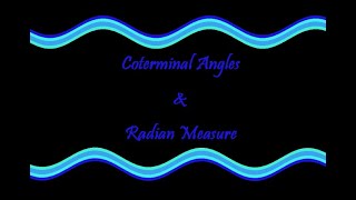 U7C17 Coterminal Angles & Radian Measure