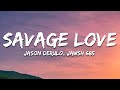 Jason derulo  savage love lyrics prod jawsh 685