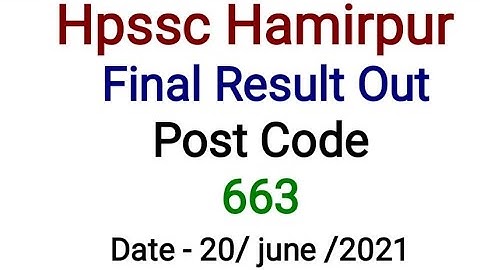 Hpssc Hamirpur Final Result Out   Post Code  663