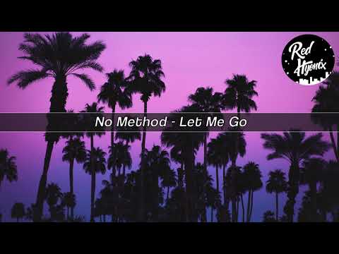 No Method - Let Me Go (s l o w e d & r e v e r b)