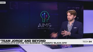 'Team Jorge': Journalists expose the business of disinformation black ops • FRANCE 24 English