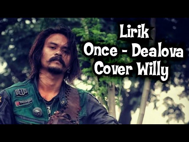 Once - Dealova / Cover Willy Preman Pensiun - Lirik class=