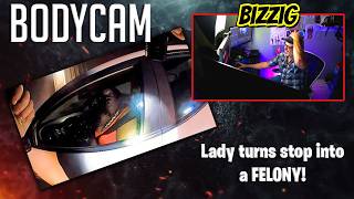 Bizzig Bodycams - Lady Turns Traffic Stop Into A Felony, Ends Badly