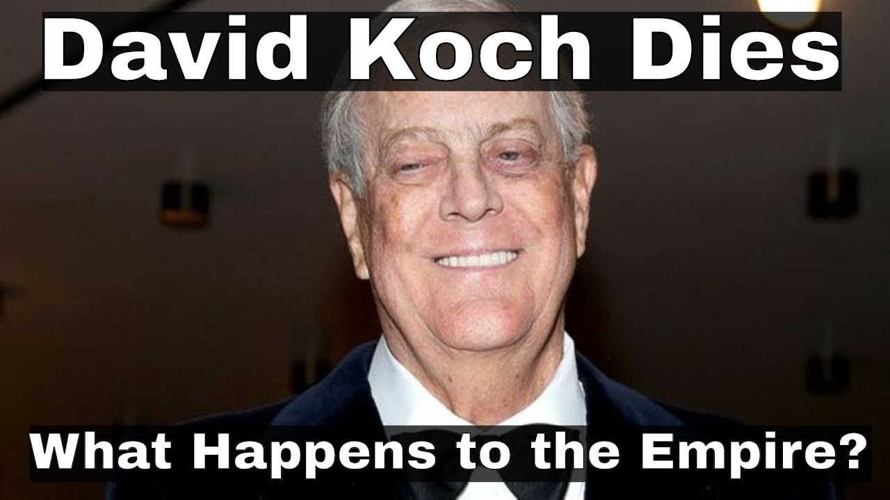 David Koch Dies, What Now?