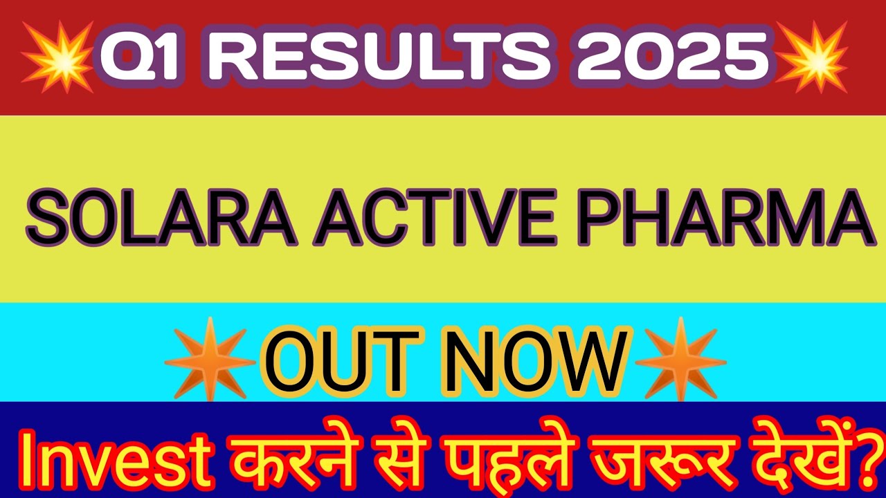 Solara Active Pharma Q1 Results 🔴 Solara Active Pharma Results 🔴 Solara Active Pharma Share News