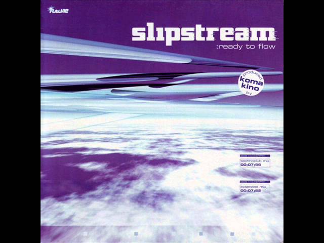 Slipstream   Ready To Flow (Extended Mix) 1998