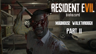 Resident Evil 7 Walkhrough Part 2 Madhouse Difficulty HD No Commentary