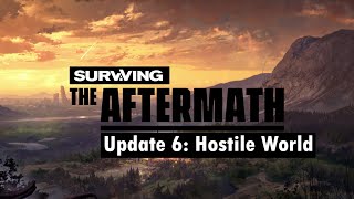 Survival Sundays - Surviving the Aftermath Update 6 - HOSTILE WORLD