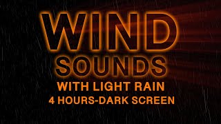 Wind sounds for sleeping. Wind and Rain sound. Light rain. Black screen relaxation 4 hours Baby ASMR