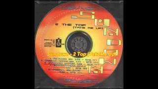 Sundown - 2 The Top (Take Me Up) (Subterranean Style)