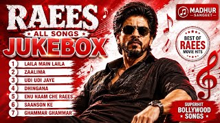 Raees Movie All Songs Jukebox | Best Bollywood Hits | Full Album Songs Collection