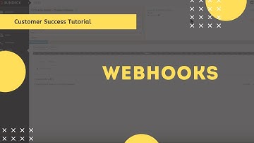 Customer Success Tutorial:  Webhooks