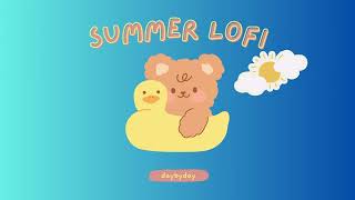 Summer Lofi with Bear | Lofi &amp; Chill Mix Hip hop🌼 Chill/Relax/Study Music
