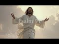 Psalm 91 Dwells In The Secret Place | NHEB UKJV | BIBLE SCRIPTURE SONG God’s Promises of Protection.