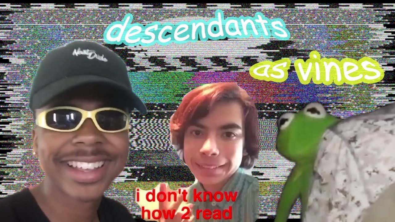 descendants as vines for no particular reason except it was funny to do